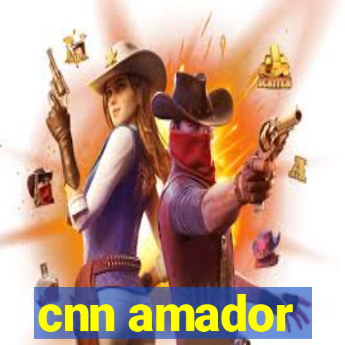 cnn amador